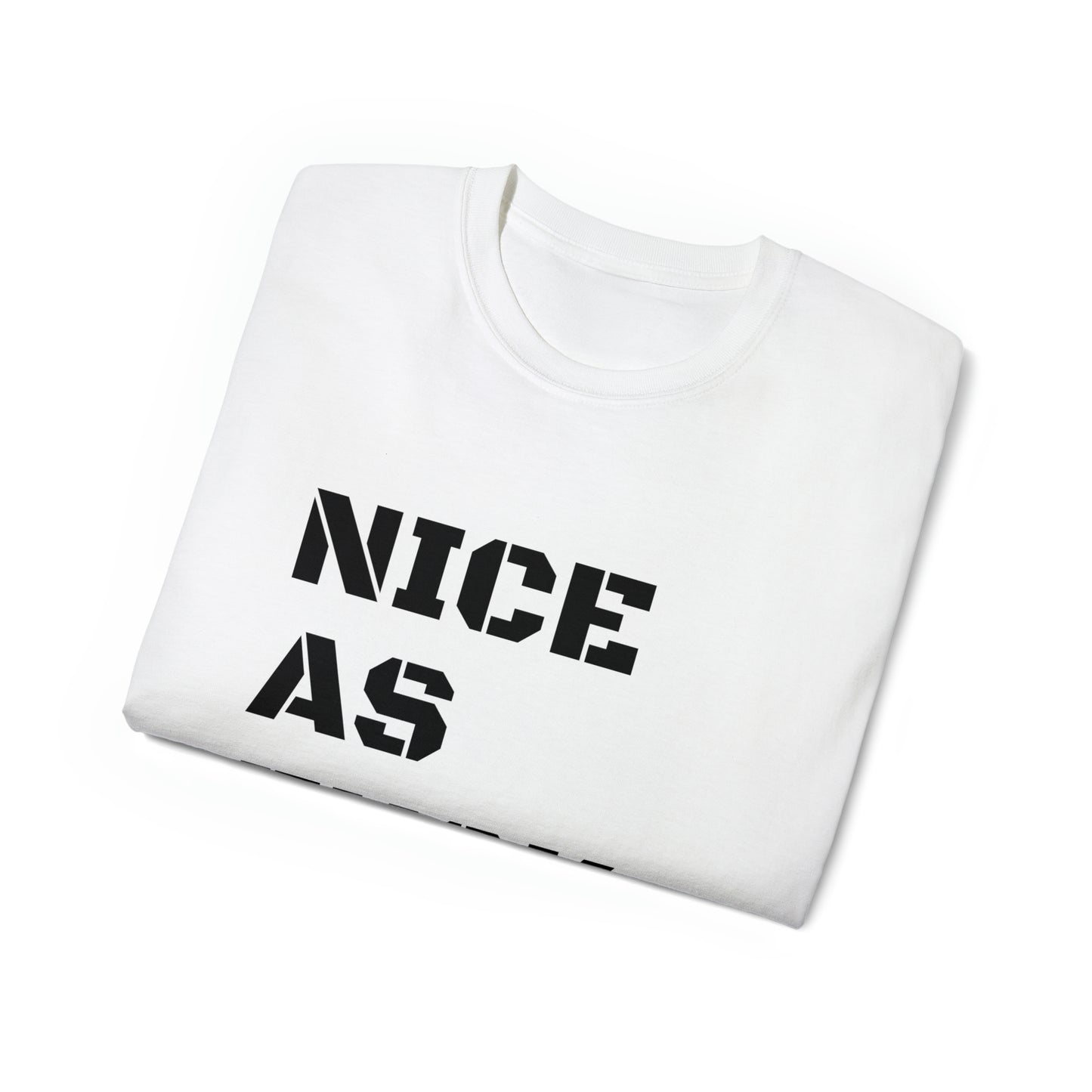 Nice As Fuck T-Shirt